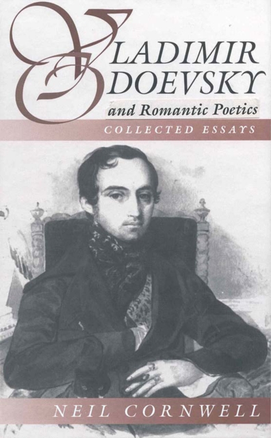 Vladimir Odoevsky and Romantic Poetics : Collected Essays, PDF eBook