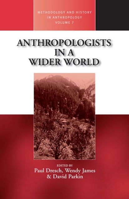 Anthropologists in a Wider World : Essays on Field Research, PDF eBook