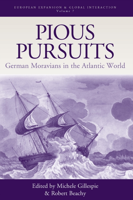 Pious Pursuits : German Moravians in the Atlantic World, PDF eBook