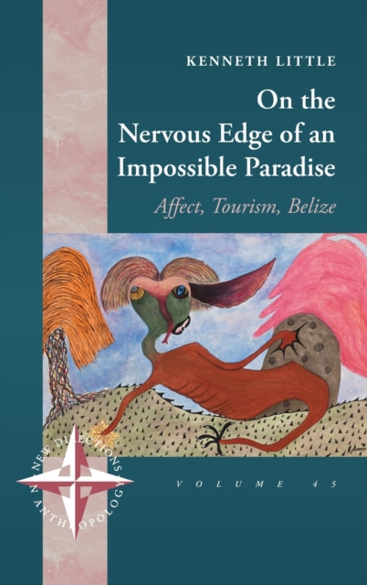 On the Nervous Edge of an Impossible Paradise : Affect, Tourism, Belize, Hardback Book