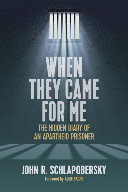 When They Came for Me : The Hidden Diary of an Apartheid Prisoner, EPUB eBook