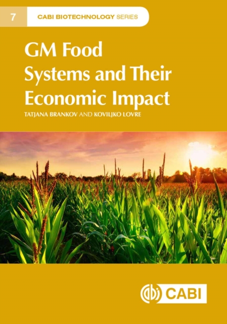 GM Food Systems and Their Economic Impact, Hardback Book