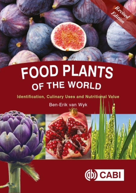 Food Plants of the World : Identification, Culinary Uses and Nutritional Value, Hardback Book