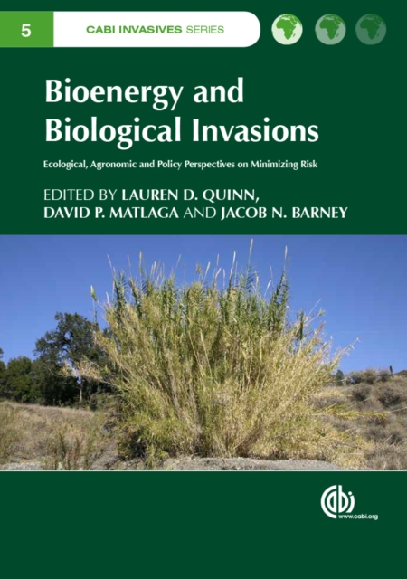 Bioenergy and Biological Invasions : Ecological, Agronomic and Policy Perspectives on Minimizing Risk, EPUB eBook
