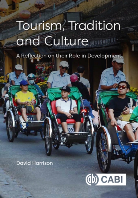 Tourism, Tradition and Culture : A Reflection on their Role in Development, Hardback Book