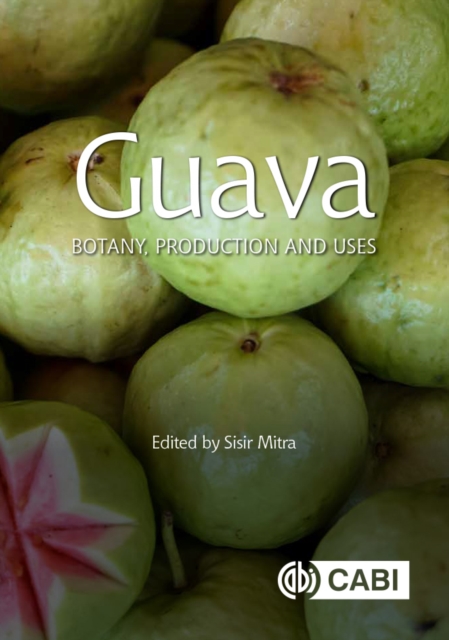 Guava : Botany, Production and Uses, EPUB eBook