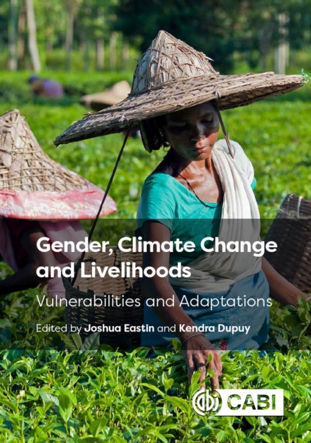 Gender, Climate Change and Livelihoods : Vulnerabilities and Adaptations, Hardback Book