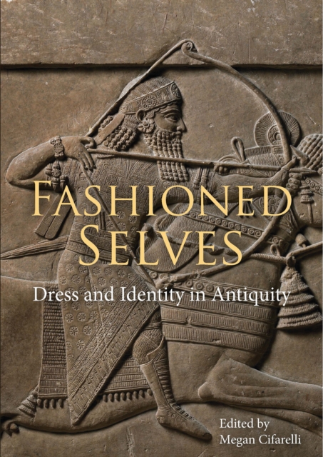 Fashioned Selves : Dress and Identity in Antiquity, EPUB eBook