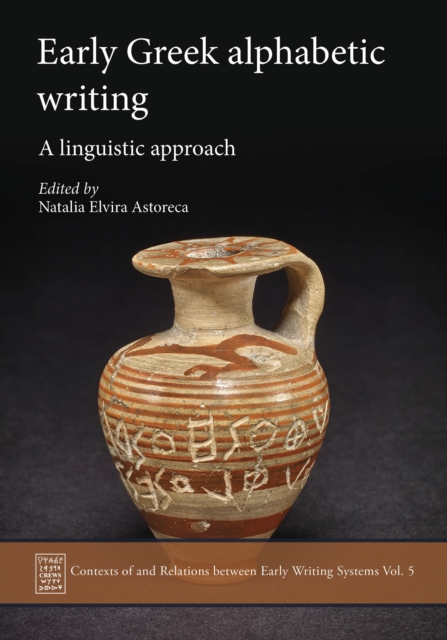 Early Greek Alphabetic Writing : A Linguistic Approach, EPUB eBook