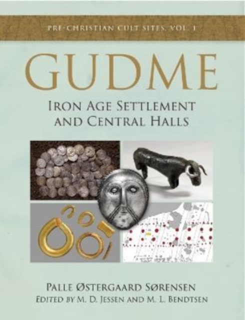 Gudme : Iron Age Settlement and Central Halls, Hardback Book