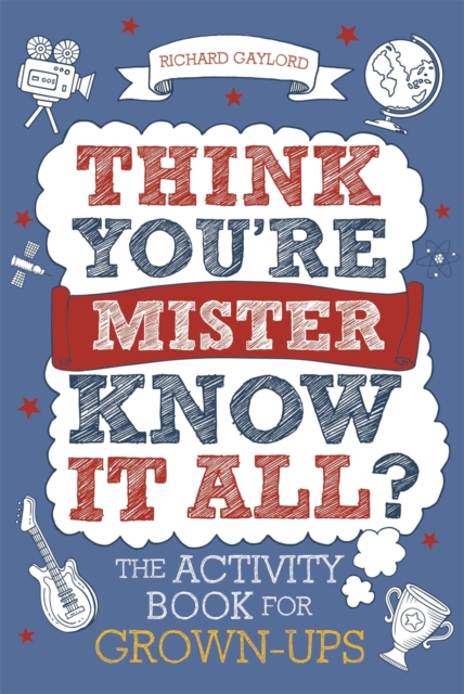 Think You're Mister Know-it-All? : The Activity Book for Grown-ups, Paperback / softback Book