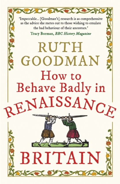 How to Behave Badly in Renaissance Britain, Paperback / softback Book