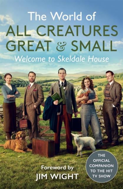 The World of All Creatures Great & Small : Welcome to Skeldale House, Hardback Book