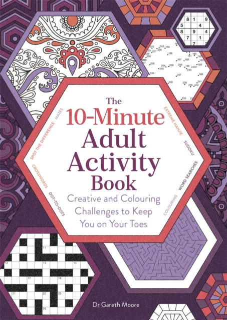 10-Minute Adult Activity Book : Creative and Colouring Challenges to Keep You on Your Toes, Paperback / softback Book