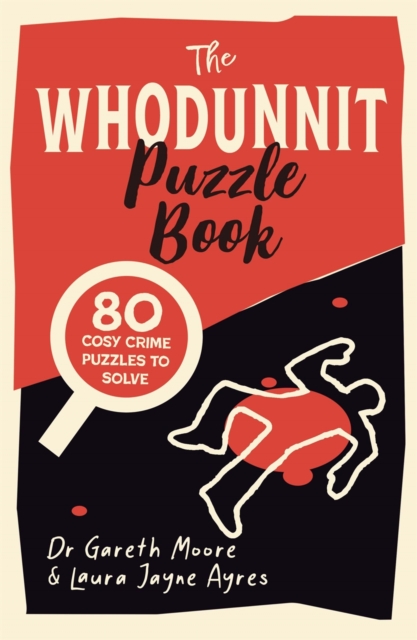 The Whodunnit Puzzle Book : 80 Cosy Crime Puzzles to Solve, Paperback / softback Book
