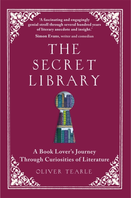 The Secret Library : A Book Lover's Journey Through Curiosities of Literature, Paperback / softback Book