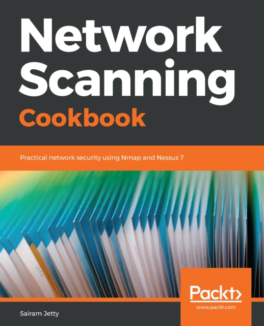Network Scanning Cookbook : Practical network security using Nmap and Nessus 7, EPUB eBook