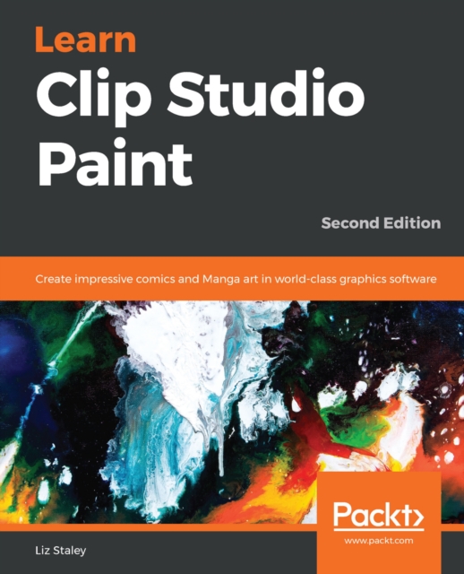 Learn Clip Studio Paint : Create impressive comics and Manga art in world-class graphics software, 2nd Edition, EPUB eBook