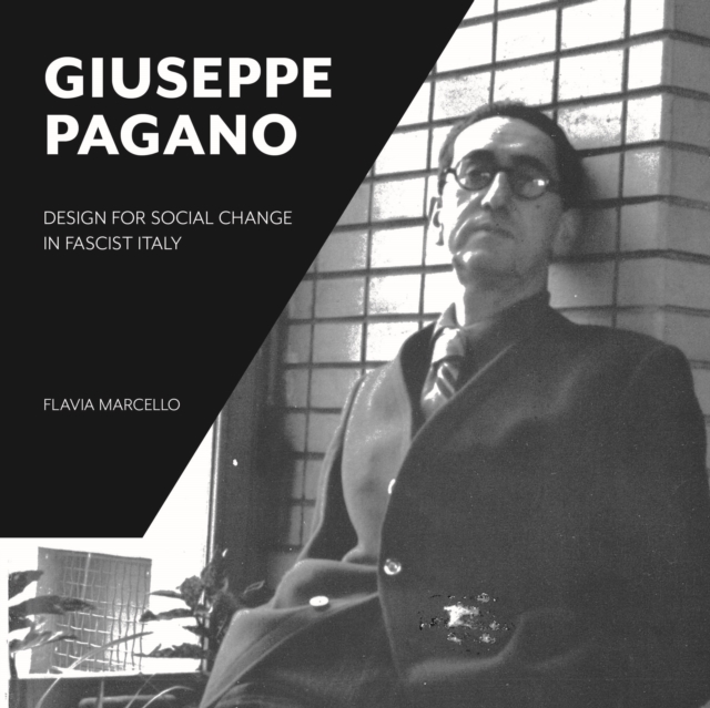 Giuseppe Pagano : Design for Social Change in Fascist Italy, PDF eBook