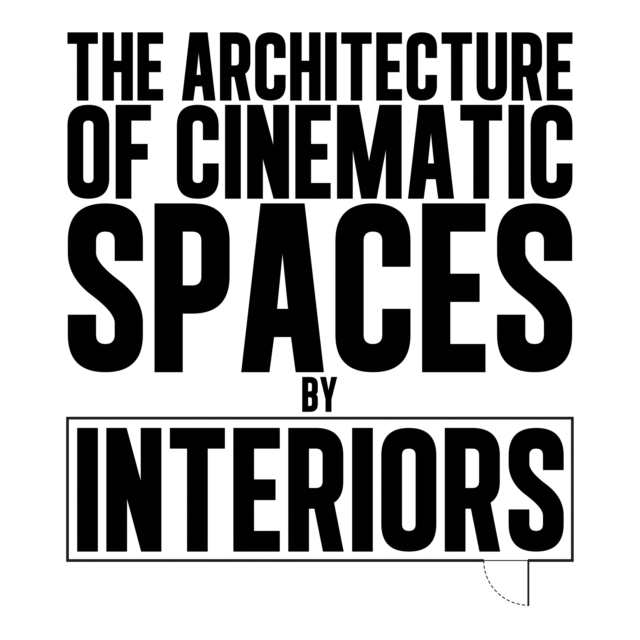 The Architecture of Cinematic Spaces : by Interiors, PDF eBook