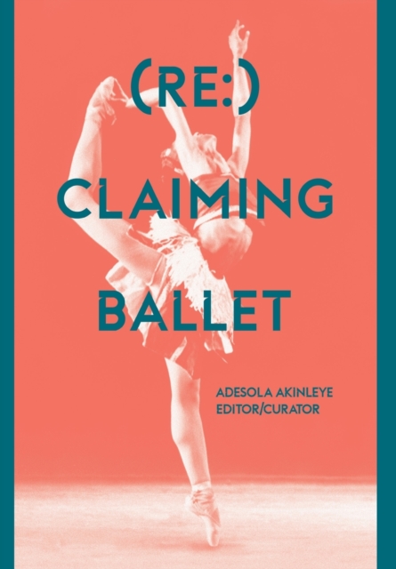 (Re:) Claiming Ballet, Paperback / softback Book