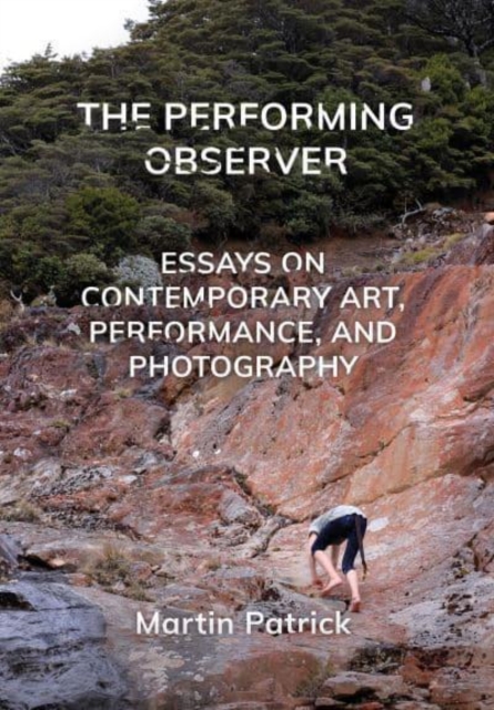 The Performing Observer : Essays on Contemporary Art, Performance and Photography, Paperback / softback Book