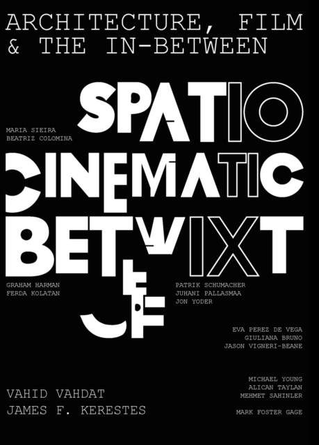 Architecture, Film, and the In-between : Spatio-Cinematic Betwixt, PDF eBook