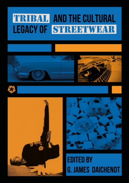 Tribal and the Cultural Legacy of Streetwear, PDF eBook