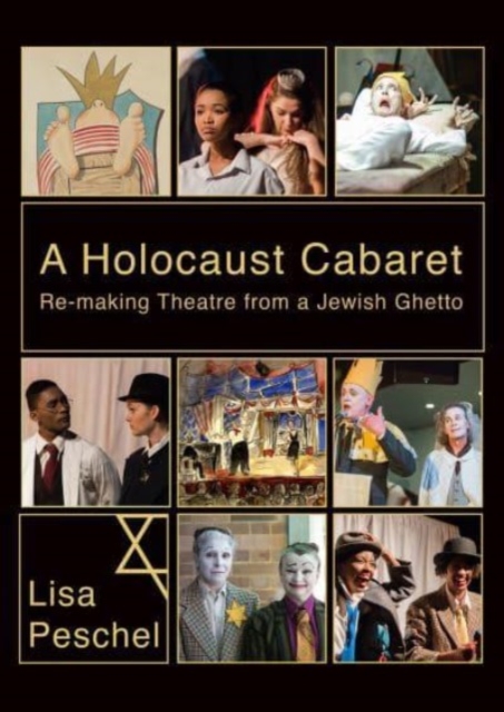 A Holocaust Cabaret : Re-making Theatre from a Jewish Ghetto, Hardback Book