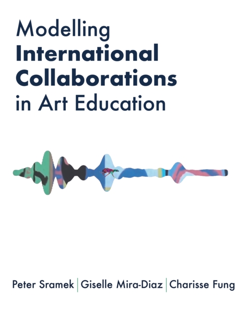 Modelling International Collaborations in Art Education, EPUB eBook
