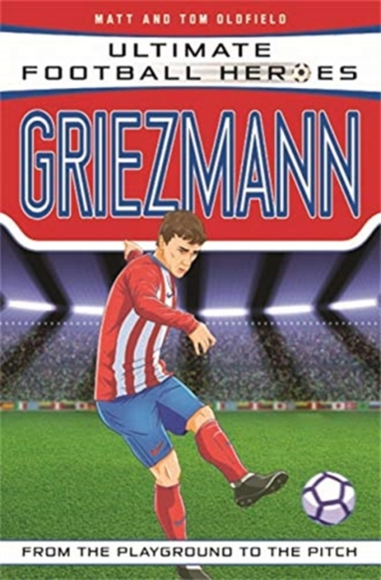 Griezmann (Ultimate Football Heroes) - Collect Them All!, Paperback / softback Book