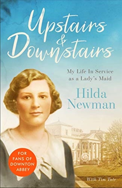 Upstairs & Downstairs : My Life In Service as a Lady's Maid, Paperback / softback Book