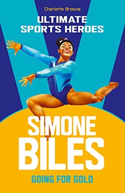 Simone Biles (Ultimate Sports Heroes) : Going for Gold, Paperback / softback Book