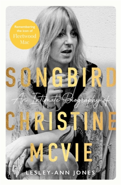 Songbird : An Intimate Biography of Christine McVie, Hardback Book
