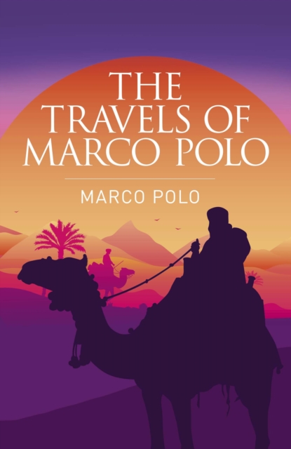 The Travels of Marco Polo : The Venetian, Paperback / softback Book