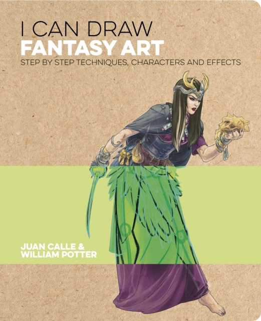 I Can Draw Fantasy Art : Step by step techniques, characters and effects, Paperback / softback Book