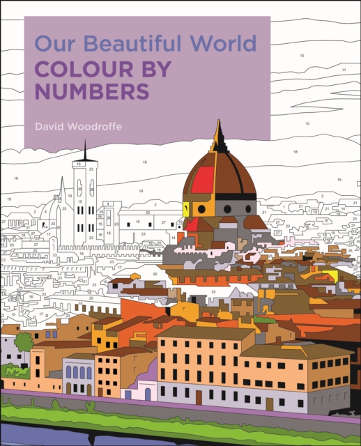 Our Beautiful World Colour by Numbers, Paperback / softback Book