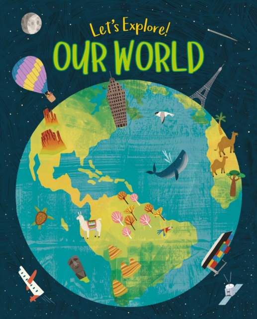 Let's Explore! Our World, Hardback Book