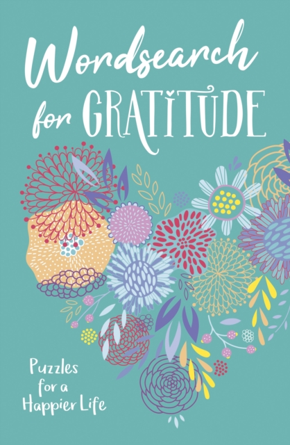 Wordsearch for Gratitude : Puzzles for a happier life, Paperback / softback Book