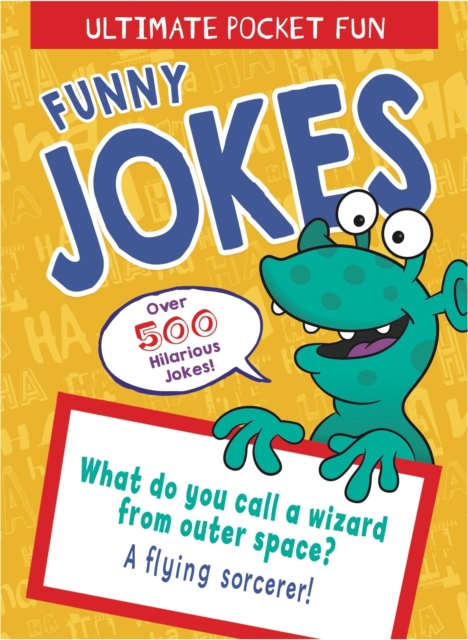 Ultimate Pocket Fun: Funny Jokes : Over 500 Hilarious Jokes, Paperback / softback Book