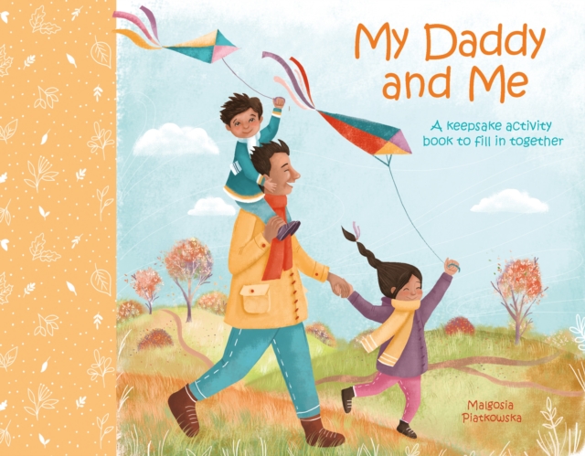 My Daddy and Me : A Keepsake Activity Book to Fill in Together, Hardback Book