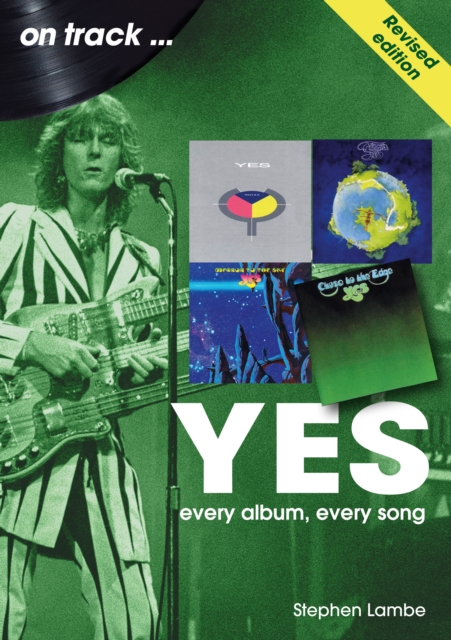 Yes - expanded edition : Every Album, Every Song, EPUB eBook