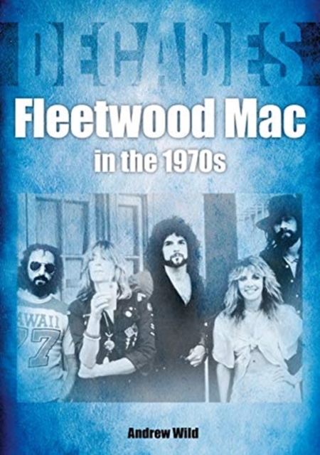Fleetwood Mac In The 1970s, Paperback / softback Book