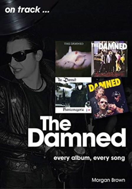 The Damned On Track : Every Album, Every Song, Paperback / softback Book
