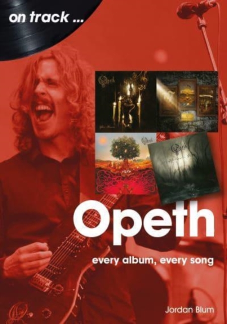Opeth On Track : Every Album, Every Song, Paperback / softback Book