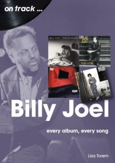 Billy Joel On Track : Every Album, Every Song, Paperback / softback Book