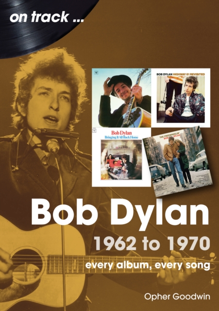 Bob Dylan 1962 to 1970 On Track : On Track, Paperback / softback Book