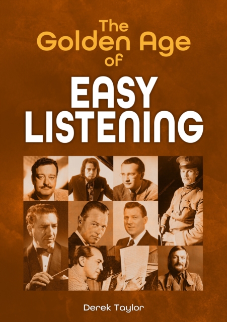 The Golden Age of Easy Listening, Paperback / softback Book