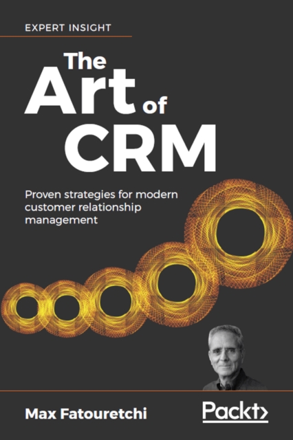 The The Art of CRM : Proven strategies for modern customer relationship management, EPUB eBook