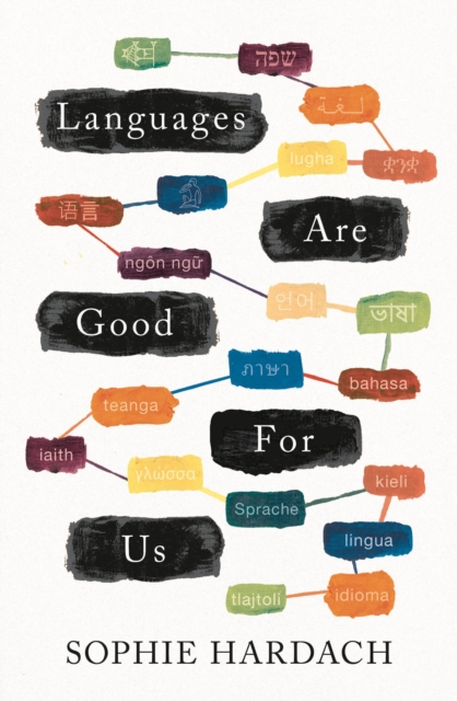 Languages Are Good for Us, Paperback / softback Book